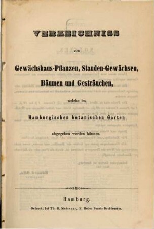 Verzeichniss von Gewächshaus-Pflanzen, Stauden-Gewächsen, Bäumen und Gesträuchen, welche im Hamburgischen Botanischen Garten abgegeben werden können, 1861