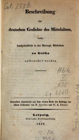 Beschreibung der deutschen Gedichte des Mittelalters, welche handschriftlich in der Herzogl. Bibliothek zu Gotha aufbewahrt werden