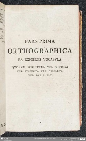 Pars Prima Orthographica Ea Exhibens Vocabula Quorum Scriptura Vel Vitiosa Vel Suspecta Vel Obsoleta Vel Dubia Est