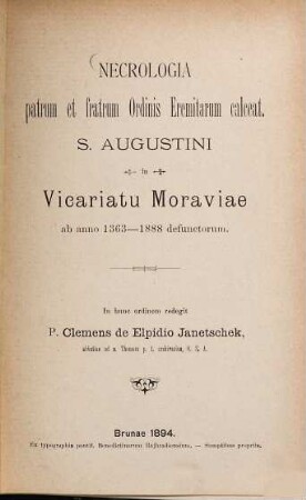 Necrologia patrum et fratrum Ordinis Eremitarum calceat : S. Augustini in Vicariatu Moraviae ab anno 1363 - 1888 defunctorum