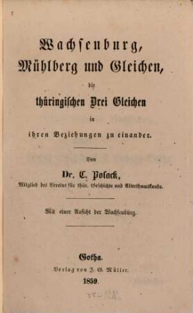 Wachsenburg, Mühlberg und Gleichen, die thüringischen Drei Gleichen in ihren Beziehungen zu einander