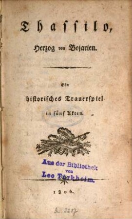 Thassilo, Herzog von Bojarien : ein historisches Trauerspiel ; in fünf Akten