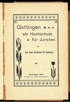 Göttingen als Hochschule für Juristen : von einem Studenten für Studenten