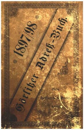 Görlitzer Adreßbuch : für ... ; mit e. Einwohnerverzeichnis der Ortschaften Groß- u. Klein-Biesnitz, Moys u. Posottendorf-Leschwitz