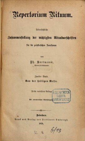 Repertorium rituum : übersichtliche Zusammenstellung der wichtigsten Ritualvorschriften für die priesterlichen Functionen, 2. Von der heiligen Messe