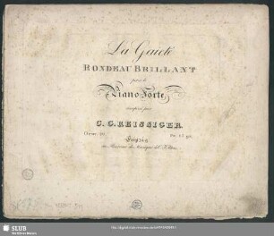 La Gaieté : Rondeau brillant pour le Piano Forte; Oeuv. 20