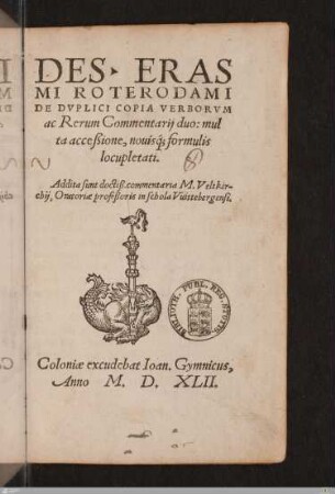 Des. Erasmi Roterodami De Dvplici Copia Verborvm ac Rerum : Commentarij duo; formulis locupletati
