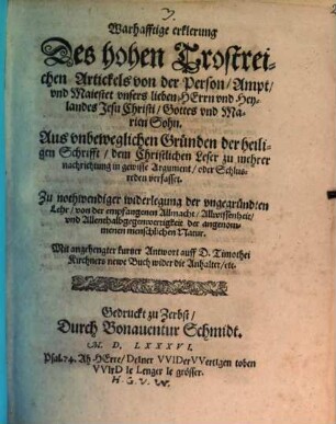 Warhafftige erklerung Des hohen Trostreichen artickels von der Person Ampt vnd Maiestet vnsers lieben Herrn vnd Heylandes Jesu Christi Gottes vnd Marien Sohn