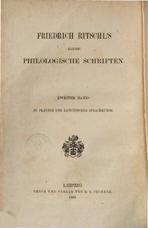 Friderici Ritschelii Opuscula philologica, 2. Ad Plautum et grammaticam Latinam spectantia