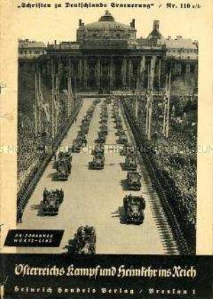 Propagandaschrift aus der Reihe "Schriften zu Deutschlands Erneuerung" zum "Anschluss" Österreichs