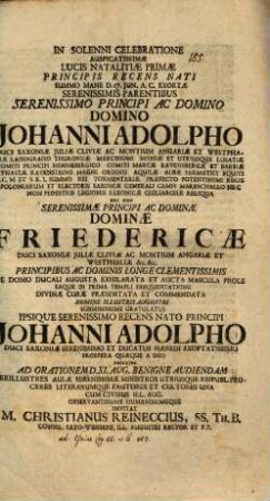 In solenni celebratione auspicatissimae lucis natalitiae primae Principis recens nati ... Johanni Adolpho duci Saxoniae ... Fridericae duci Saxoniae ... Johanni Adolpho duci Saxoniae ... invitat M. Christianus Reineccius : [invitat ad orat., simul commentatus ad Esaiae cap. 45, v. 6 et 7]