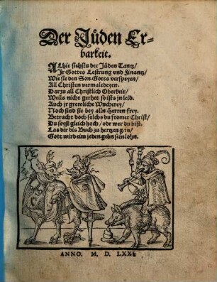 Der Juden Erbarkeit : Alhie siehstu der Jueden Tantz, Ir Gottes Lestrung vnd Finantz ...