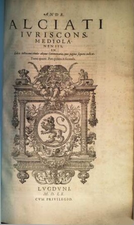 Index in Andr. Alciati Iuriscons. Mediolanensis commentaria et tractus