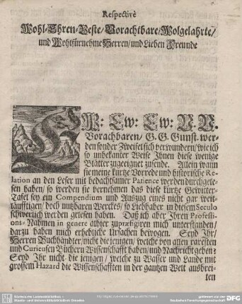 Wohl-Ehren-Veste/ Vorachtbare/ Wohlgelahrte/ und Wohlfürnehme Herren/ und Liebe Freunde.