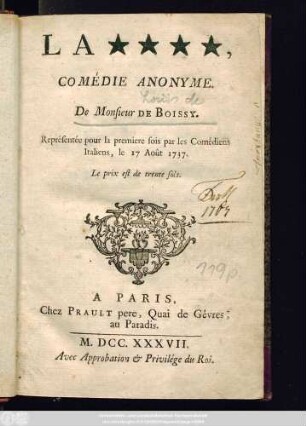 La **** : Comédie Anonyme ; Représentée pour la première fois par les Comédiens Italiens, le 17 Août 1737