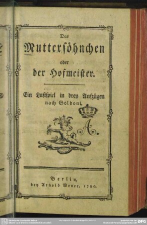 Das Muttersöhnchen oder der Hofmeister : Ein Lustspiel in drey Aufzügen nach Goldoni