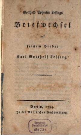 Briefwechsel mit seinem Bruder Karl Gotthelf Lessing