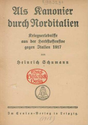 Als Kanonier durch Norditalien : Kriegserlebnisse aus der Herbstoffensive gegen Italien 1917