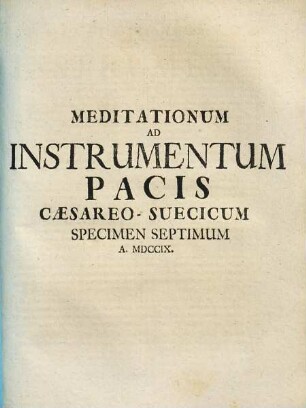 Meditationvm Ad Instrvmentvm Pacis Caesareo-Svecicvm Specimen ..., Specimen Septimum