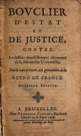 Bouclier d'Estat et Justice : contre le dessein manifestement decouvert de la Monarchie Universelle