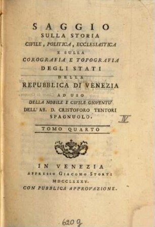 Saggio Sulla Storia Civile, Politica, Ecclesiastica E Sulla Corografia E Topografia Degli Stati Della Repubblica Di Venezia : Ad Uso Della Nobile E Civile Gioventù, 4