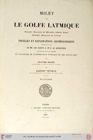 Tafeln: Milet et le Golfe Latmique: Tralles, Magnésie du Méandre, Priene, Milet, Didymes, Heraclee du Latmos ; fouilles et explorations archéologiques ...