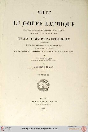 Tafeln: Milet et le Golfe Latmique: Tralles, Magnésie du Méandre, Priene, Milet, Didymes, Heraclee du Latmos ; fouilles et explorations archéologiques ...