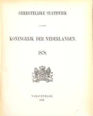Geregtelijke statistiek van het Koningrijk der Nederlanden, 1878 (1879)