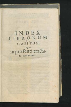 Index Librorum Et Capitum, Quae in praesenti tractatu continentur.