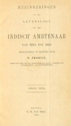 Deel 3: Herinneringen uit den levensloop van een Indisch' ambtenaar van 1815 tot 1851