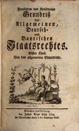 Freyherrn von Kreittmayr Grundriß des Allgemeinen, Deutsch- und Bayrischen Staatsrechtes