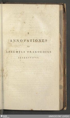 I. Annotationes in Aeschyli tragoedias superstites