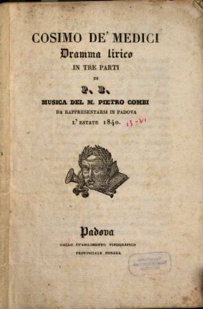 Cosimo de' Medici : dramma lirico in tre parti ; da rappresentarsi in Padova l'estate 1840
