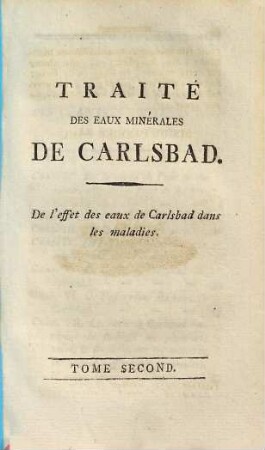 Nouveaux Traités Des Eaux Minérales De Carlsbad, Tome Second