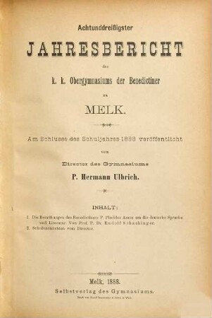 Jahresbericht des K.K. Obergymnasiums der Benedictiner zu Melk : am Schlusse des Schuljahres ... veröffentlicht. 38. 1888