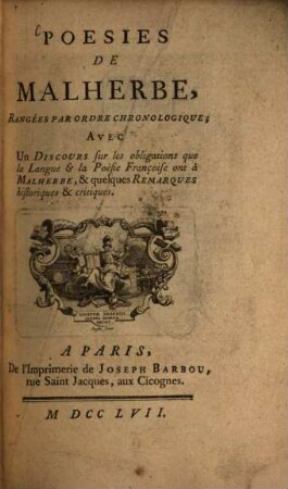 Poesies : Rangées par ordre chronologique avec un discours sur les obligations que la langue et la poésie françoise ont à Malherbe, et quelques remarques historiques et critiques