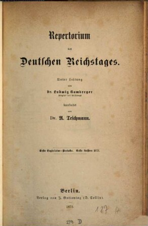 Repertorium des Deutschen Reichstages, 1. Erste Legislatur-Periode, erste Session 1871