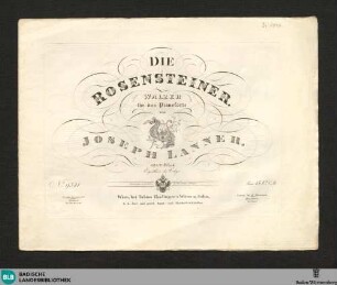Die Rosensteiner : Walzer für das Pianoforte; 204tes Werk