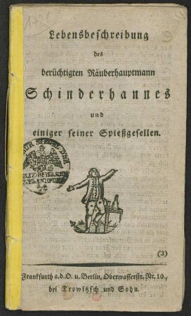 Lebensbeschreibung des berüchtigten Räuberhauptmann Schinderhannes und einiger seiner Spießgesellen