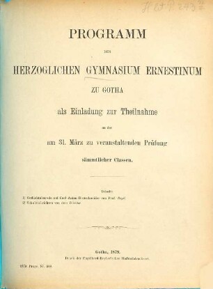 Programm des Herzoglichen Gymnasium Ernestinum zu Gotha : als Einladung zu der ... stattfindenden Entlassung der Abiturienten, 1878/79