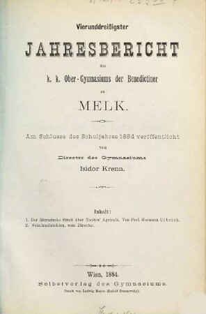 Jahresbericht des K.K. Obergymnasiums der Benedictiner zu Melk : am Schlusse des Schuljahres ... veröffentlicht. 34. 1884