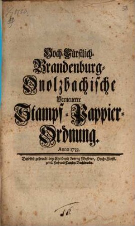 Hoch-Fuerstlich-Brandenburg-Onolzbachische Verneuerte Stampf-Pappier-Ordnung