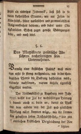 §. 6. Des Magistrats politische Absichten rechtfertigen sein Unternehmen.