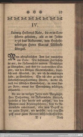 IV. Ludwig Holbergs Rede, die er im Consistorio gehalten, als er im Jahre 1736 das Rektoramt, dem Hochehrwürdigen Herrn Marcus Wöldicke übergab