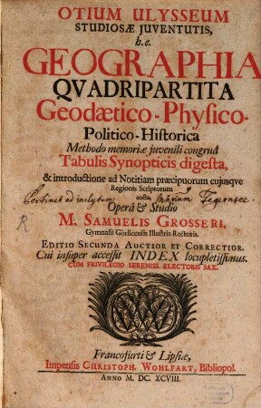 Otium Ulysseum studiosae iuventutis : seu geographia quadripartita