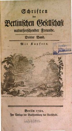 Schriften der Berlinischen Gesellschaft Naturforschender Freunde. 3. 1782