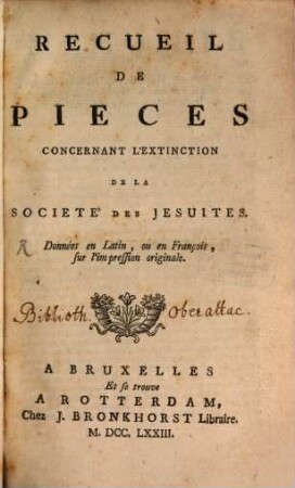 Recueil de pièces, concernant l'extinction de la Société des Jesuites