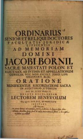 Ordinarius senior et reliqui doctores facultatis iuridicae Lipsiensis ad memoriam Jacobi Bornii ... invitant : [An poena banni ob violatam pacem publicam etiam damnatorum filios a successione in feudum Imp. excludat?]