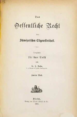 Das öffentliche Recht der schweizerischen Eidgenossenschaft : dargestellt für das Volk, 2. Das Bundesstaatsrecht