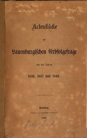 Actenstücke zur Lauenburgischen Erbfolgefrage aus den Jahren 1846, 1847 und 1849